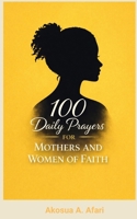 100 Daily Prayers for Mothers and Women of Faith B0GS4MR7JY Book Cover