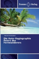 Die Auto-Hagiographie Peters des Fernwanderers 6209395090 Book Cover
