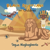Black Egyptians for Children 1910246336 Book Cover