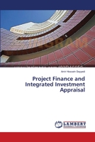 Project Finance and Integrated Investment Appraisal 3659564648 Book Cover