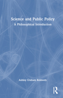 Science and Public Policy: A Philosophical Introduction 1032317418 Book Cover