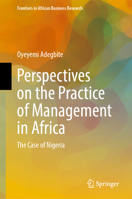 Perspectives on the Practice of Management in Africa: The Case of Nigeria (Frontiers in African Business Research) 9819578477 Book Cover