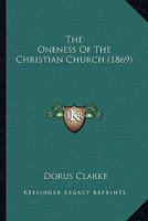 The Oneness Of The Christian Church 1120205204 Book Cover