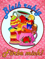 Bleib Ruhig - Färbe mich!: Antistress Malbuch für Erwachsene B08D4Y2BNT Book Cover