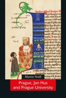 Prague, John Hus and Prague University 8024656361 Book Cover