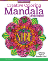 Mandala Expressions: Art Activity Pages to Relax and Enjoy! 1497200059 Book Cover