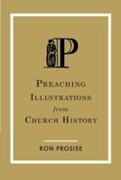 Preaching Illustrations from Church History 1934952230 Book Cover