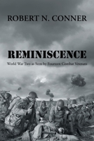 Reminiscence: World War Two as Seen by Fourteen Combat Veterans 1636929532 Book Cover