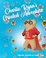 Charlie Ryan's Greatest Adventure B0BJ7XJCN1 Book Cover