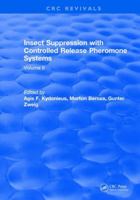 Insect Suppression with Controlled Release Pheromone Systems: Volume II 1315894424 Book Cover