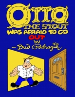 Otto The Stout Was Afraid To Go Out 1365118762 Book Cover