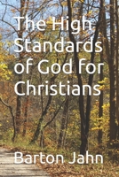 The High Standards of God for Christians B09GQLJR9V Book Cover