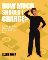 How Much Should I Charge? 0984587624 Book Cover