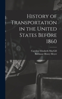 History of Transportation in the United States Before 1860 1018574026 Book Cover