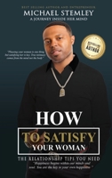 How to Satisfy Your Woman: The Relationship Tips You Need 1959392034 Book Cover