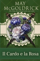 Il cardo e la rosa (Italian Edition) B0DMHCP96G Book Cover