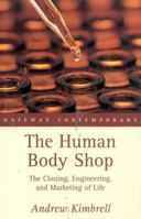 The Human Body Shop: The Engineering and Marketing of Life 0895264188 Book Cover