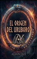 El origen del Uruboro (Saga Uruboro) (Spanish Edition) B0H3K572KD Book Cover