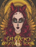 Tattoo Coloring Book: Modern Tattoo Designs with Sugar Skulls, Guns, Swords, Roses, Octopus, Snakes... null Book Cover