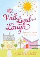 The Well-Lived Laugh: Designing a Life That Keeps You Smiling 1616267267 Book Cover