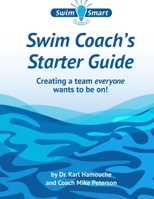 Swim Coach's Starter Guide: Creating a team everyone wants to be on! B09GTDNYDL Book Cover
