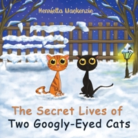 The Secret Lives of Two Googly-Eyed Cats 1528974204 Book Cover