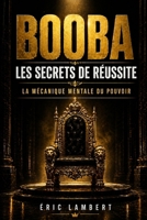 Booba - Les Secrets de Réussite: De Boulogne à Miami, l'ascension d'une légende B0FQD4ZYMR Book Cover