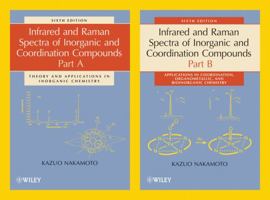 Infrared and Raman Spectra of Inorganic and Coordination Compounds, Part A & B 0471744921 Book Cover