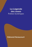 La Légende des sexes: Poëmes hystériques (French Edition) 9357934790 Book Cover