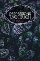Depressionstagebuch: Mental Health Journal Lebenshilfe 120 Seiten A5 Selbstliebe wiederfinden Ausf�llbuch f�r alle die ihre Depression �berwinden Journal f�r Depressive Motiv: Bl�tter 1660650194 Book Cover