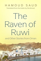 The Raven of Ruwi and Other Stories from Oman (Middle East Literature In Translation) 081561201X Book Cover