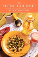 The Storm Gourmet: A Guide to Creating Extraordinary Meals Without Electricity 1561643343 Book Cover