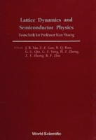 Lattice Dynamics and Semiconductor Physics: Festschrift for Professor Kun Huang 9810200595 Book Cover