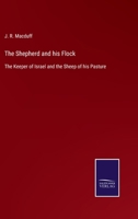 The Shepherd and his Flock: The Keeper of Israel and the Sheep of his Pasture 1612037372 Book Cover