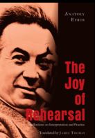 The Joy of Rehearsal: Reflections on Interpretation and Practice 1433114801 Book Cover