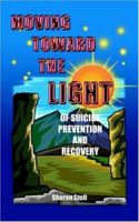Moving Toward the Light 1414028393 Book Cover