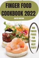 Finger Food Cookbook 2022 1803509406 Book Cover