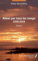 Aimer par tous les temps: 1938-2018 (French Edition) 2343229260 Book Cover