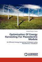 Optimization Of Energy Harvesting For Piezoelectric Module: An Efficient Energy Harvesting Techniques using Piezoelectric Transducer 3659247855 Book Cover