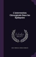 L'Intervention Chirurgicale Dans Les Epilepsies 1341047326 Book Cover