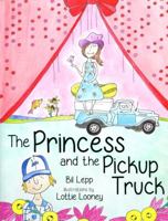 The Princess and the Pickup Truck 1942294115 Book Cover