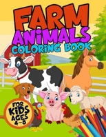 Farm Animals Coloring Book for Kids Ages 4-8: Super Fun and Cute Color Pages of Country Scenes for Toddlers | Include Cow, Horse, Chicken, Pig, Goats, ... and Educational Realistic Colouring Design B08QRVHX6V Book Cover