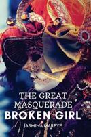 Broken Girl: A Werewolf Romance Fantasy Story (The Great Masquerade) 1537180770 Book Cover