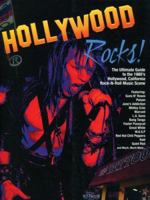 Hollywood Rocks: The Ultimate Guide to the 1980's Hollywood, California Rock-N-Roll Music Scene 0963619349 Book Cover