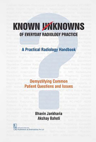 Known Unknowns of Everyday Radiology practice: A Practical Radiology Handbook 9387085872 Book Cover