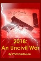 2018: An Uncivil War 1542782686 Book Cover