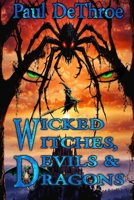 Wicked Witches, Devils & Dragons: Collection of Dark Fantasy Tales 1543010792 Book Cover