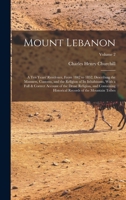 Mount Lebanon. A Ten Years' Residence from 1842 to 1852: Volume 2 1016217455 Book Cover