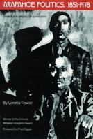 Arapahoe Politics, 1851-1978: Symbols in Crises of Authority 0803268629 Book Cover