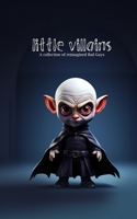 Little Villains: A collection of reimagined Bad Guys B0CKSHKPRN Book Cover